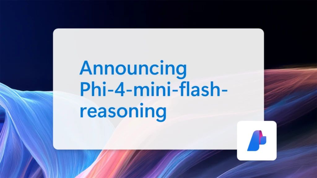 微软发布 Phi-4-mini-flash-reasoning 端侧 AI 模型：10 倍吞吐量，推理能力升级